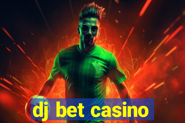 dj bet casino